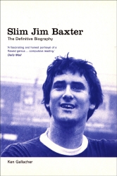 Book cover of Slim Jim Baxter: The Definitive Biography by Ken Gallacher