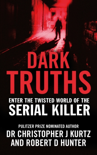 Book cover of Dark Truths by Dr Christopher J Kurtz, Robert D Hunter