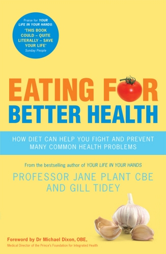Book cover of Eating for Better Health by Jane Plant, Gillian Tidey