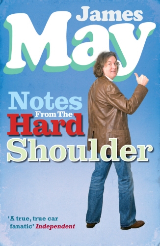 Book cover of Notes from the Hard Shoulder by James May