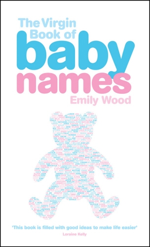 Book cover of The Virgin Book of Baby Names by Emily Wood