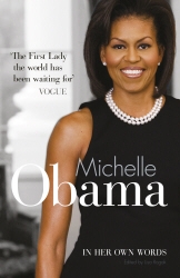Book cover of Michelle Obama In Her Own Words by Lisa Rogak