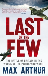 Book cover of Last of the Few by Max Arthur