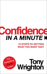 Book cover of Confidence in a Minute by Tony Wrighton