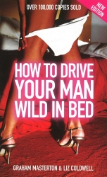 Book cover of How to Drive Your Man Wild in Bed by Graham Masterton, Elizabeth Coldwell