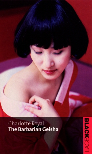 Book cover of The Barbarian Geisha by Charlotte Royal