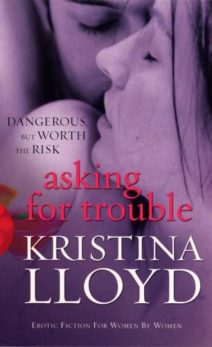 Book cover of Asking For Trouble by Kristina Lloyd
