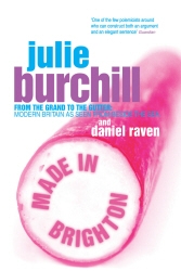 Book cover of Made In Brighton by Julie Burchill, Daniel Raven