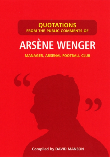 Book cover of Quotations from the Public Comments of Arsene Wenger by David Manson