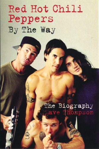 Book cover of Red Hot Chilli Peppers: By the Way by Dave Thompson