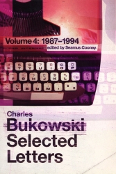 Book cover of Selected Letters Volume 4: 1987 - 1994 by Charles Bukowski