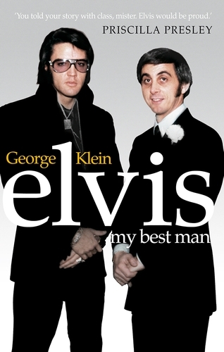 Book cover of Elvis: My Best Man by George Klein, Chuck Crisafulli