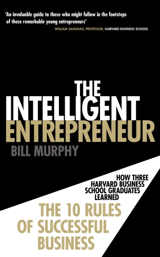 Book cover of The Intelligent Entrepreneur by Bill Murphy