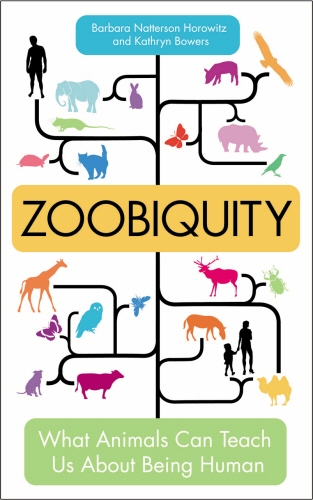 Book cover of Zoobiquity by Barbara Natterson Horowitz, Kathryn Bowers