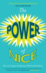 Book cover of The Power of Nice by Linda Kaplan, Robin Koval