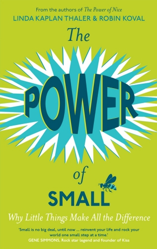 Book cover of The Power of Small by Linda Kaplan, Robin Koval