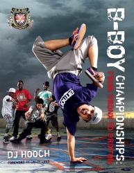Book cover of B-Boy Championships: From Bronx to Brixton by DJ Hooch