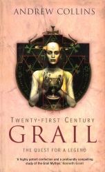 Book cover of Twenty-First Century Grail by Andrew Collins