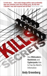 Book cover of This Machine Kills Secrets by Andy Greenberg