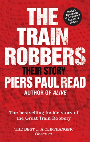 Book cover of The Train Robbers by Piers Paul Read
