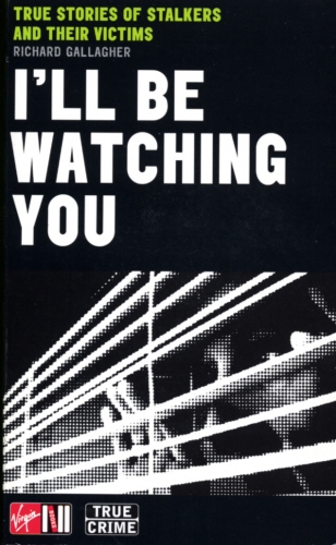 Book cover of I'll Be Watching You by Richard Gallagher