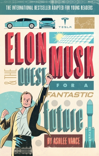 Book cover of Elon Musk Young Readers’ Edition by Ashlee Vance
