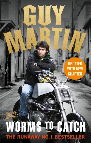 Book cover of Guy Martin: Worms to Catch by Guy Martin