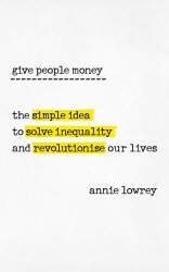 Book cover of Give People Money by Annie Lowrey