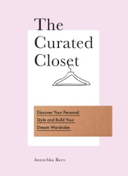 Book cover of The Curated Closet by Anuschka Rees