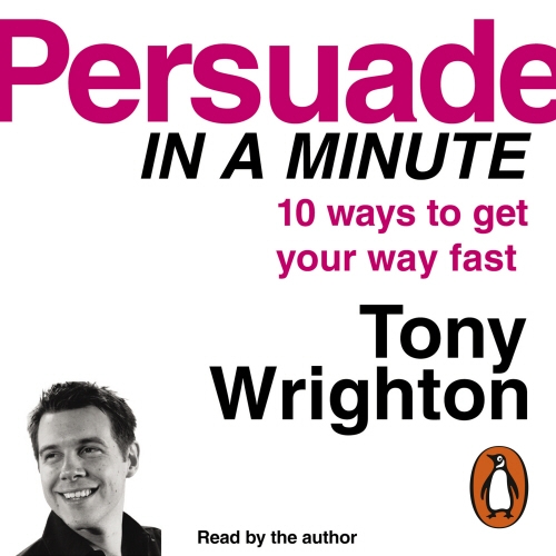 Book cover of Persuade in a Minute by Tony Wrighton