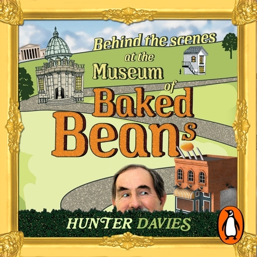 Book cover of Behind the Scenes at the Museum of Baked Beans by Hunter Davies