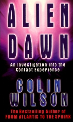 Book cover of Alien Dawn: An Investigation into the Contact Experience by Colin Wilson