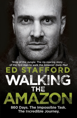 Book cover of Walking the Amazon by Ed Stafford