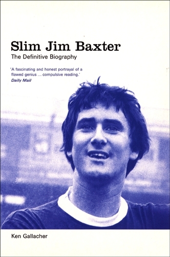 Book cover of Slim Jim Baxter: The Definitive Biography by Ken Gallacher