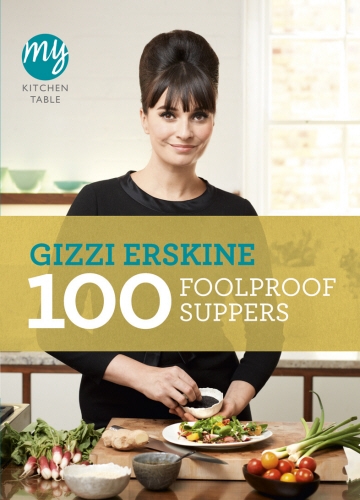Book cover of #20 - My Kitchen Table: 100 Foolproof Suppers by Gizzi Erskine