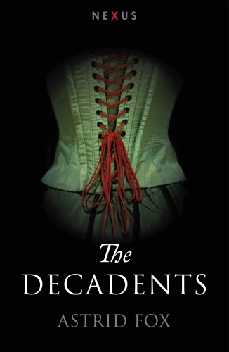 Book cover of The Decadents by Astrid Fox