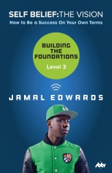 Book cover of Self Belief: The Vision, Level 3: Building the Foundations by Jamal Edwards