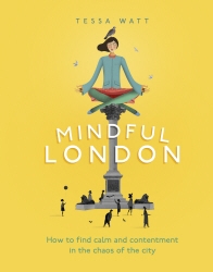 Book cover of Mindful London by Tessa Watt