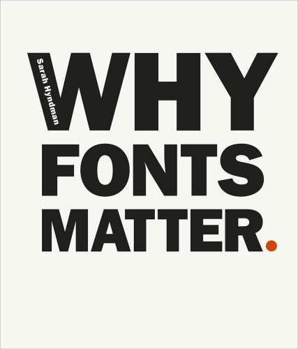 Book cover of Why Fonts Matter by Sarah Hyndman