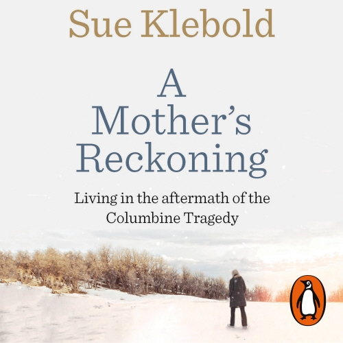Book cover of A Mother's Reckoning by Sue Klebold