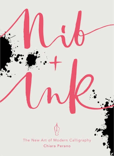 Book cover of Nib + Ink by Chiara Perano