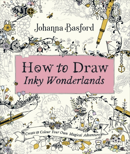 Book cover of How to Draw Inky Wonderlands by Johanna Basford