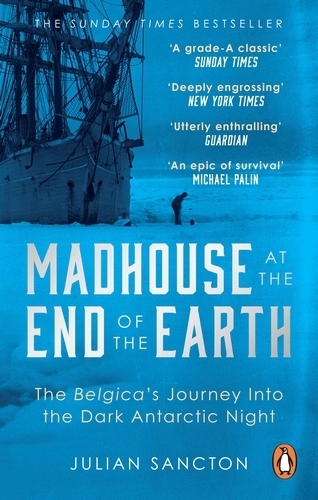 Book cover of Madhouse at the End of the Earth by Julian Sancton