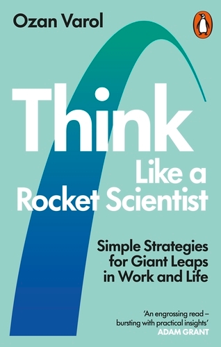 Book cover of Think Like a Rocket Scientist by Ozan Varol