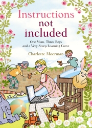 Book cover of Instructions Not Included by Charlotte Moerman