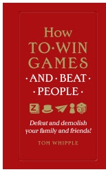 Book cover of How to win games and beat people by Tom Whipple