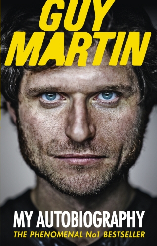 Book cover of Guy Martin: My Autobiography by Guy Martin