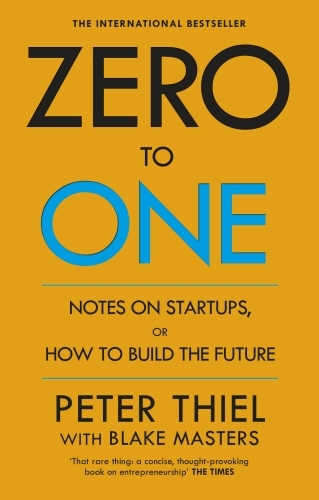 Book cover of Zero to One by Peter Thiel, Blake Masters