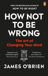Book cover of How Not To Be Wrong by James O'Brien