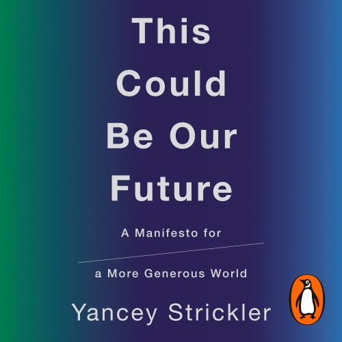 Book cover of This Could Be Our Future by Yancey Strickler